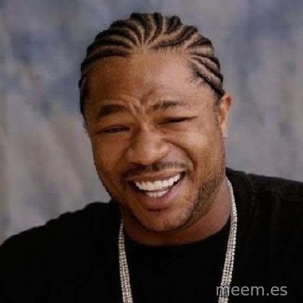 Yo Dawg meme template