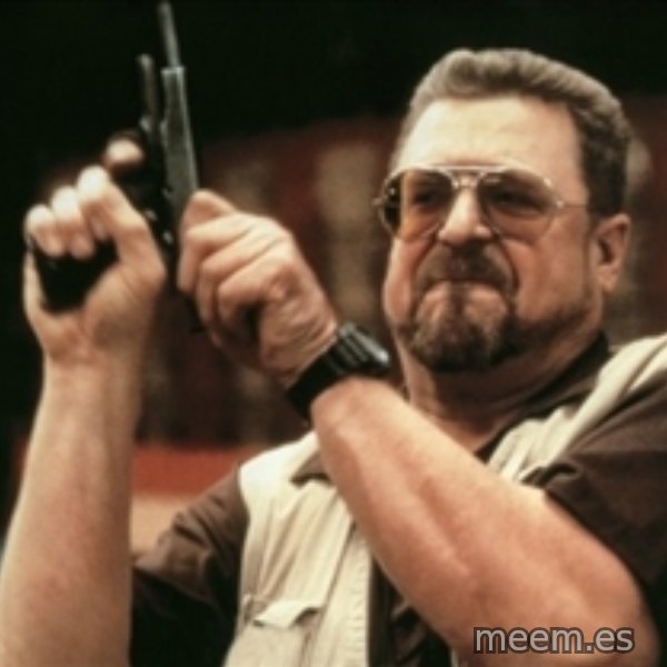 Walter Sobchak with gun meme template