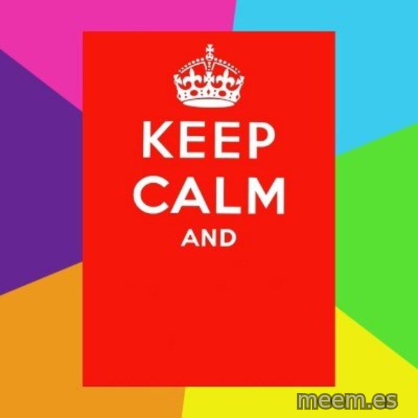 Keep calm and meme template